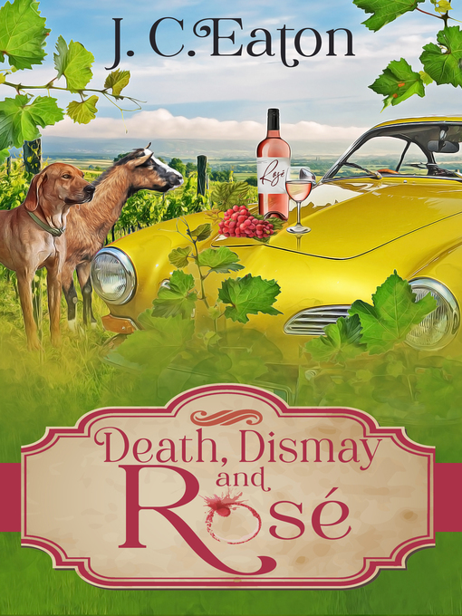 Title details for Death, Dismay and Rosé by J. C. Eaton - Available